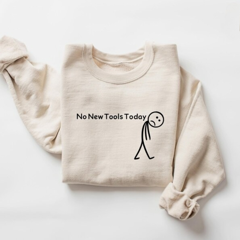 เสื้อสเวตเชิ้ต No New Tools To - Office Tech Gifts บทวิจารณ์และราคา