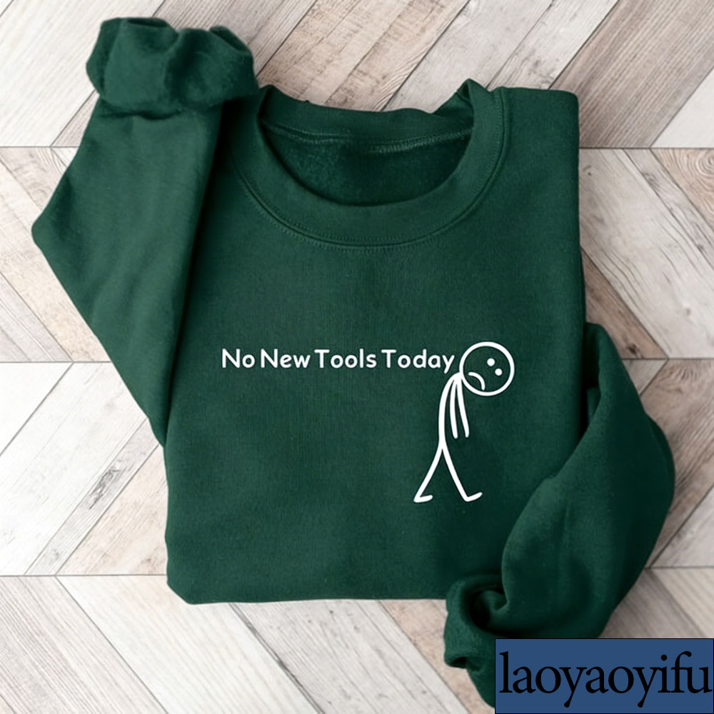 เสื้อสเวตเชิ้ต No New Tools To - Office Tech Gifts บทวิจารณ์และราคา